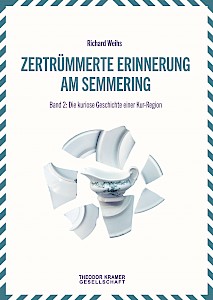 Zertrümmerte Erinnerung am Semmering. Band 2.