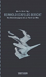 Reinhold Eckfelds Bericht - Vom Novemberpogrom bis zur Flucht aus Wien